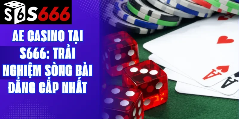 AE Casino tại S666